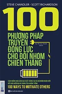 100 Phương Pháp Truyền Động Lực Cho Đội Nhóm Chiến Thắng