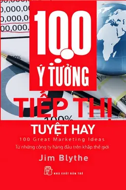 100 Ý Tưởng Tiếp Thị Tuyệt Hay - Nghệ Thuật Tiếp Thị Đỉnh Cao