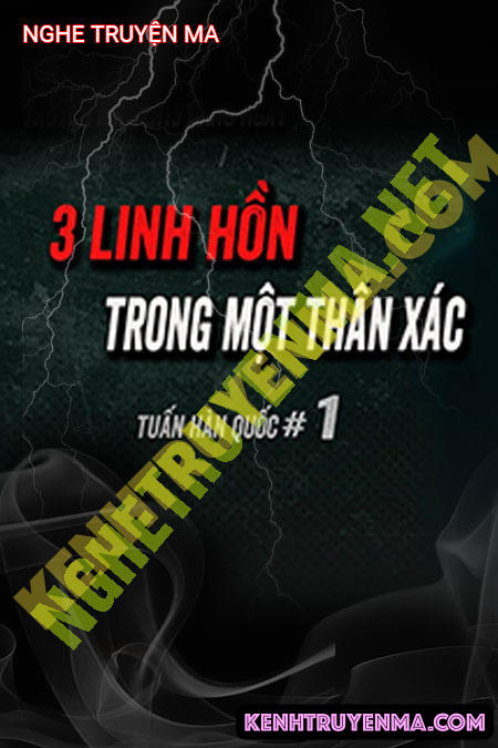 3 Linh Hồn Trong 1 Thân X.ác