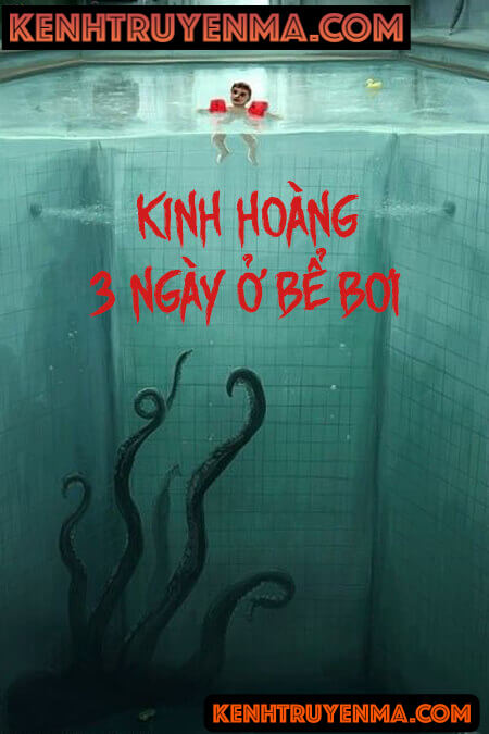 3 Ngày Ở Bể Bơi - Truyện Kinh Dị