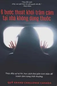 6 Bước Thoát Khỏi Trầm Cảm Tại Nhà Không Dùng Thuốc