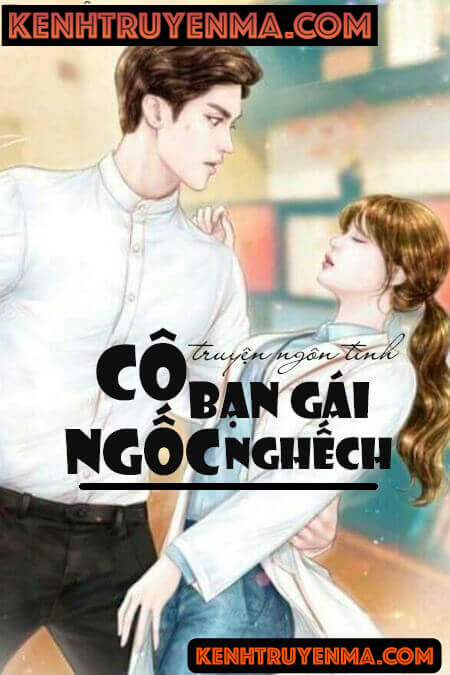 Cô Bạn Gái Ngốc Nghếch - Truyện Ngôn Tình