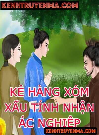 Kẻ Hàng Xóm Xấu Tính Nhận Lấy Ác Nghiệp Đáng Đời