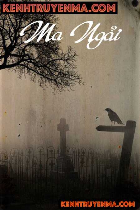 Ma Ngải - Truyện Ma Kinh Dị