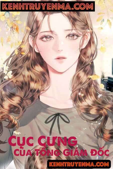 Cục Cưng Của Tổng Giám Đốc - Truyện Teen