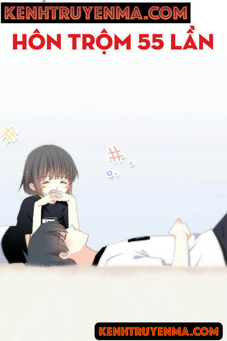 Hôn Trộm 55 Lần - Truyện Ngôn Tình