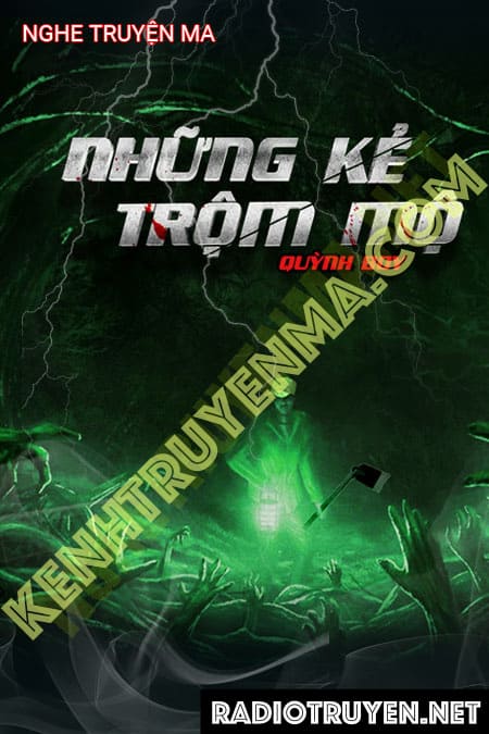 Những Kẻ Trộm Mộ - Tác Giả Quỳnh Boy - Giọng Đọc Nguyễn Huy
