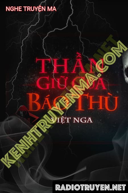 Thần Giữ Của Báo Thù - Tác Giả Việt Nga - Giọng Đọc Trần Thy
