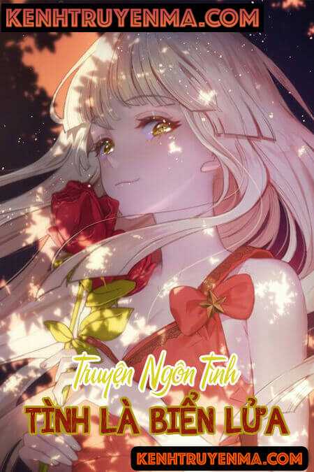 Tình Là Biển Lửa - Truyện Ngôn Tình