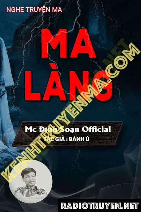 Ma Làng - Tác Giả Bánh Ú - Giọng Đọc Đình Soạn
