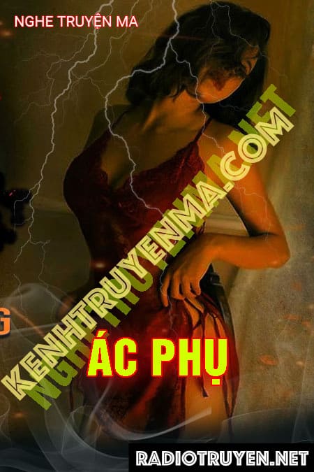 Ác Phụ - Tác Giả Minh Phụng - Giọng Đọc Duy Thuận
