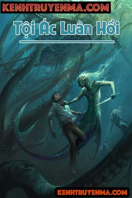 Tội Ác Luân Hồi - Truyện Ma Kinh Dị