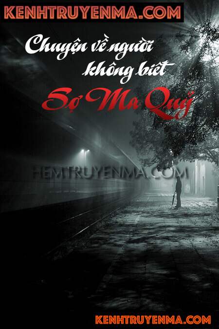 Chuyện Về Người Không Biết Sợ Ma Quỷ