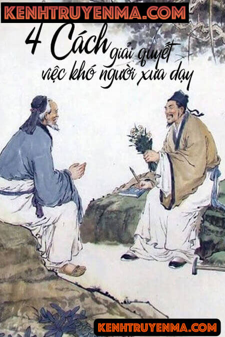 4 Cách Giải Quyết Việc Khó Của Người Xưa