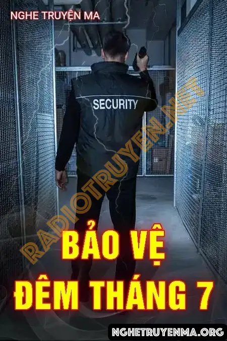 Bảo Vệ Đêm Tháng 7 Cô Hồn