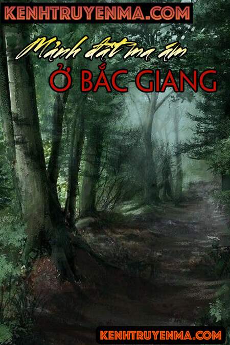 Mảnh Đất Ma Ám Ở Bắc Giang