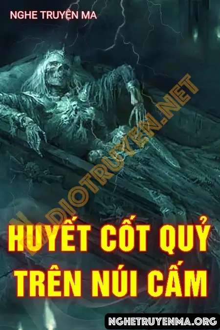 Huyết Cốt Quỷ Trên Núi Cấm - Quàng A Tũn