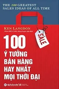 100 Ý Tưởng Bán Hàng Hay Nhất Mọi Thời Đại