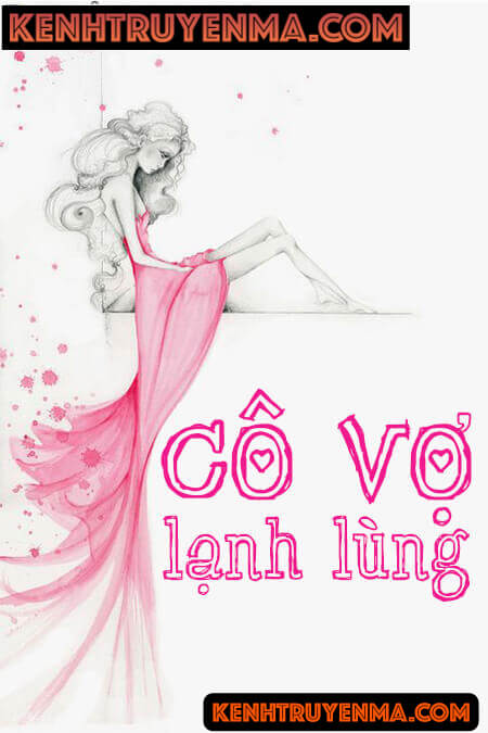 Cô Vợ Lạnh Lùng - Truyện Ngôn Tình