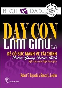 Dạy Con Làm Giàu (Tập 5) - Để Có Sức Mạnh Về Tài Chính