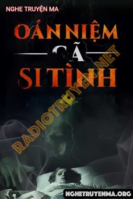 Oán Niệm Gã Si Tình