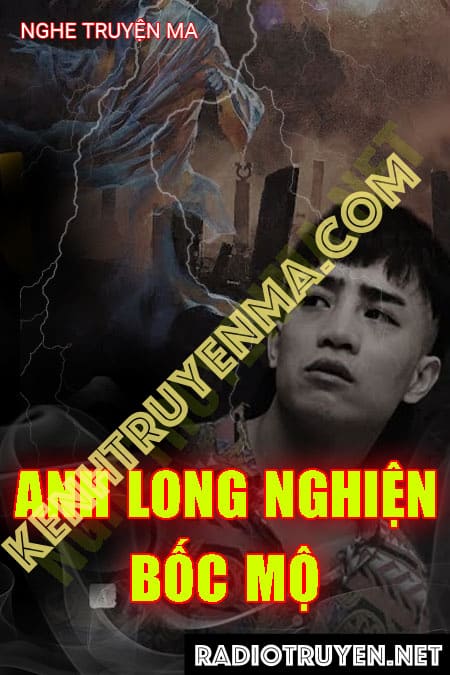 Anh Long Nghiện Bốc Mộ