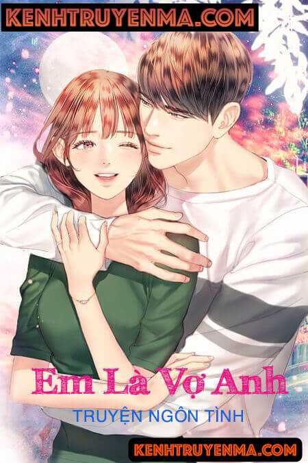 Em Là Vợ Anh - Truyện Ngôn Tình