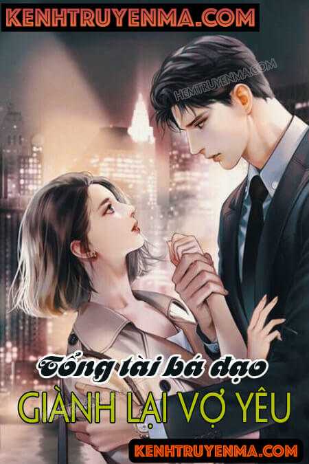 Tổng Tài Bá Đạo Giành Vợ Yêu
