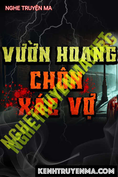 Vườn Hoang Chôn X.ác Vợ