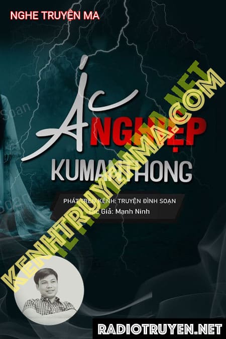 Ác Nghiệp Kumanthong - Tác Giả Mạnh Ninh - Giọng Đọc Đình Soạn
