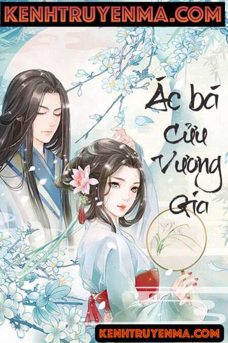 Ác Bá Cửu Vương Gia - Truyện Ngôn Tình