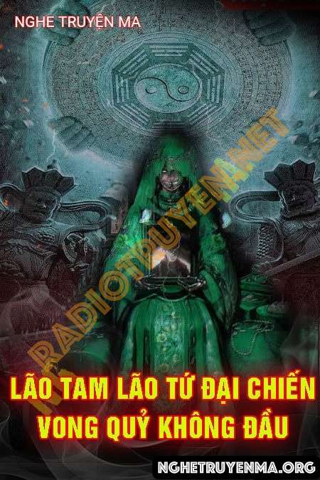 Lão Tam Lão Tứ Đại Chiến Vong Quỷ Không Đ.ầu