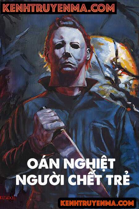 Oán Nghiệt Người Chết Trẻ - Truyện Ma