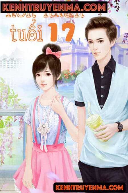 Hôn Nhân Tuổi 17 - Truyện Ngôn Tình