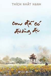 Con Đã Có Đường Đi - Thích Nhất Hạnh
