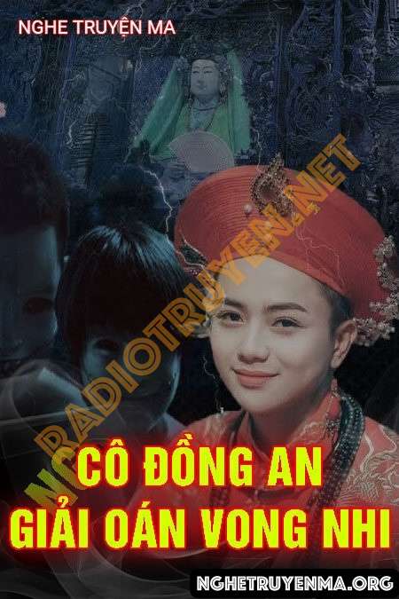Cô Đồng An Giải Oán Vong Nhi - Quàng A Tũn