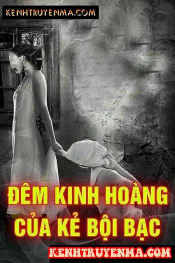 Đêm Kinh Hoàng Của Kẻ Bội Bạc