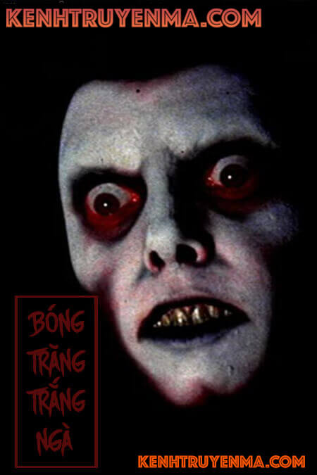 Bóng Trăng Trắng Ngà - Truyện Ma