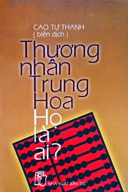 Thương Nhân Trung Hoa - Họ Là Ai?
