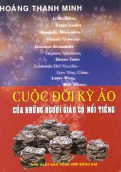 Cuộc Đời Kỳ Ảo Của Những Người Giàu Có Nổi Tiếng