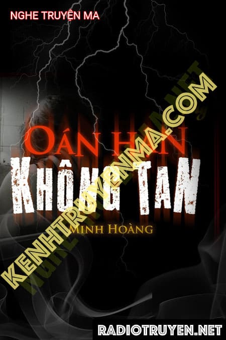 Oán Hận Không Tan - Tác Giả Minh Hoàng - Giọng Đọc Trần Thy
