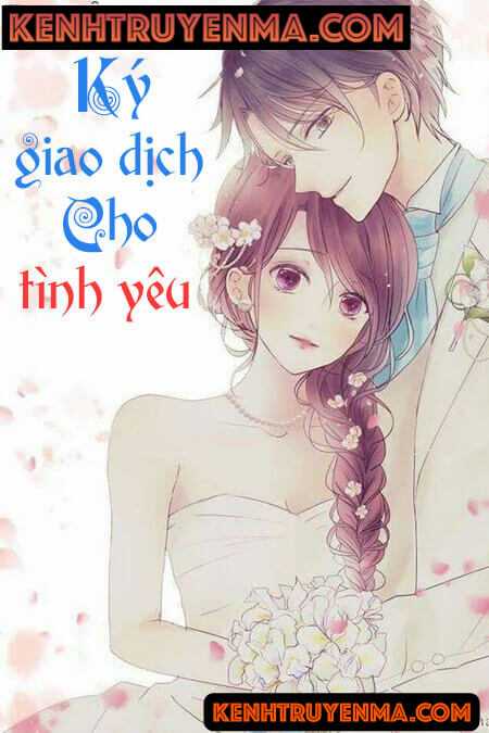 Ký Giao Dịch Cho Tình Yêu - Truyện Ngôn Tình