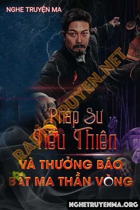 Pháp Sư Tiểu Thiên Và Thưởng Báo Bắt Ma Thần Vòng