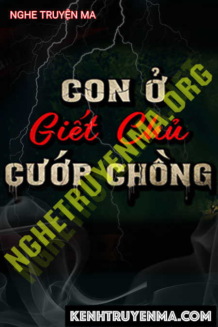 Con Ở G.iết Chủ Cướp Chồng