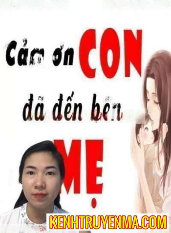 Cảm Ơn Con Đã Đến Bên Mẹ