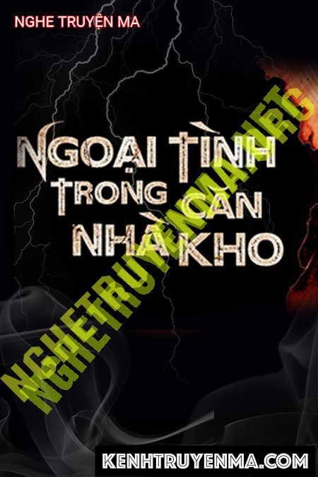 Ngoại Tình Trong Căn Nhà Kho