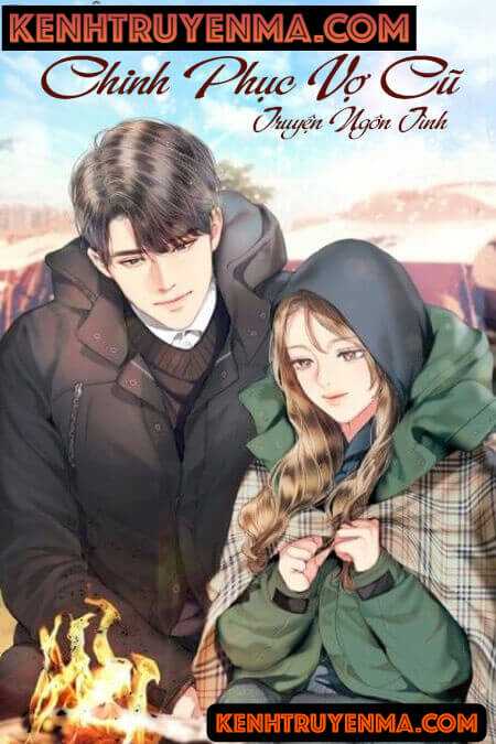 Chinh Phục Vợ Cũ - Truyện Ngắn Tình Yêu
