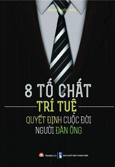 8 Tố Chất Trí Tuệ Quyết Định Cuộc Đời Người Đàn Ông