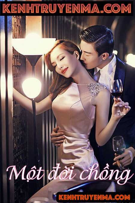 Một Đời Chồng - Truyện Ngôn Tình