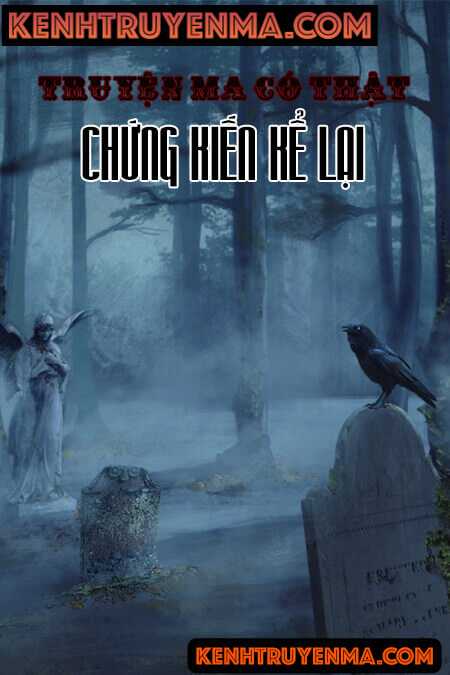 Tuyển Tập Truyện Ma Có Thật Chứng Kiến Kể Lại